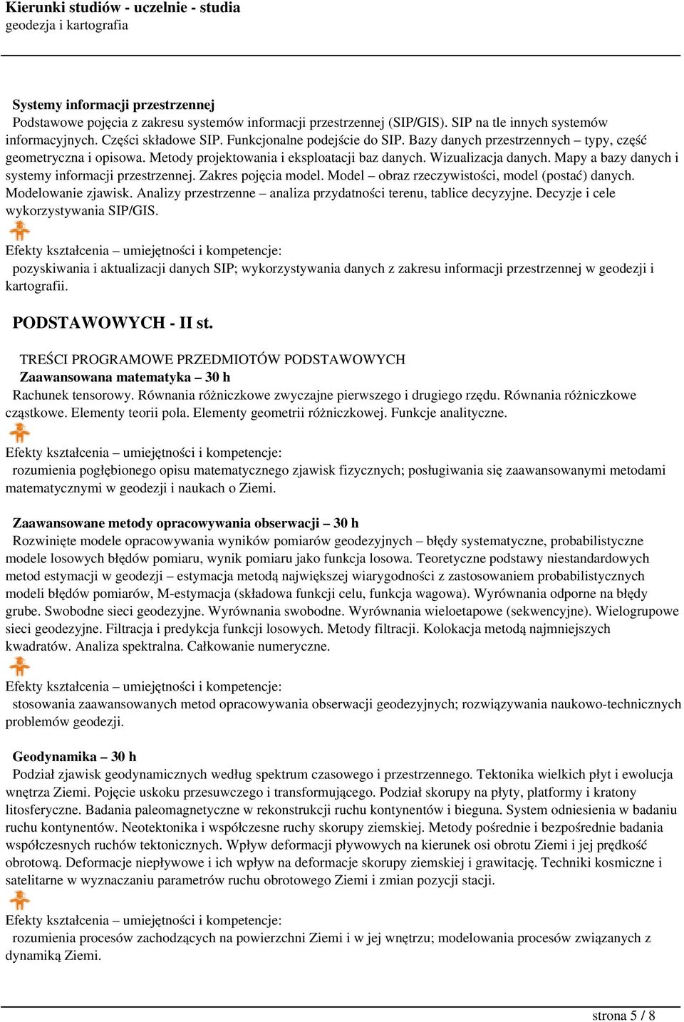 Mapy a bazy danych i systemy informacji przestrzennej. Zakres pojęcia model. Model obraz rzeczywistości, model (postać) danych. Modelowanie zjawisk.