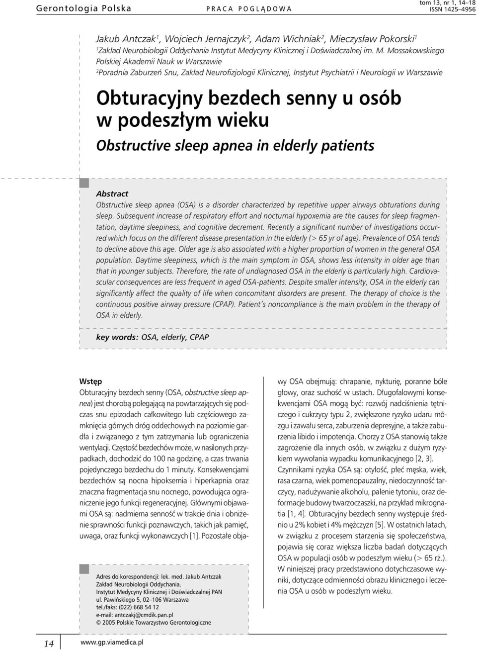 Mossakowskiego Polskiej Akademii Nauk w Warszawie 2 Poradnia Zaburzeń Snu, Zakład Neurofizjologii Klinicznej, Instytut Psychiatrii i Neurologii w Warszawie Obturacyjny bezdech senny u osób