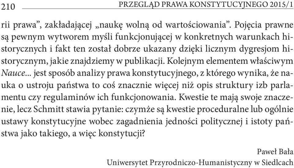 Kolejnym elementem właściwym Nauce.