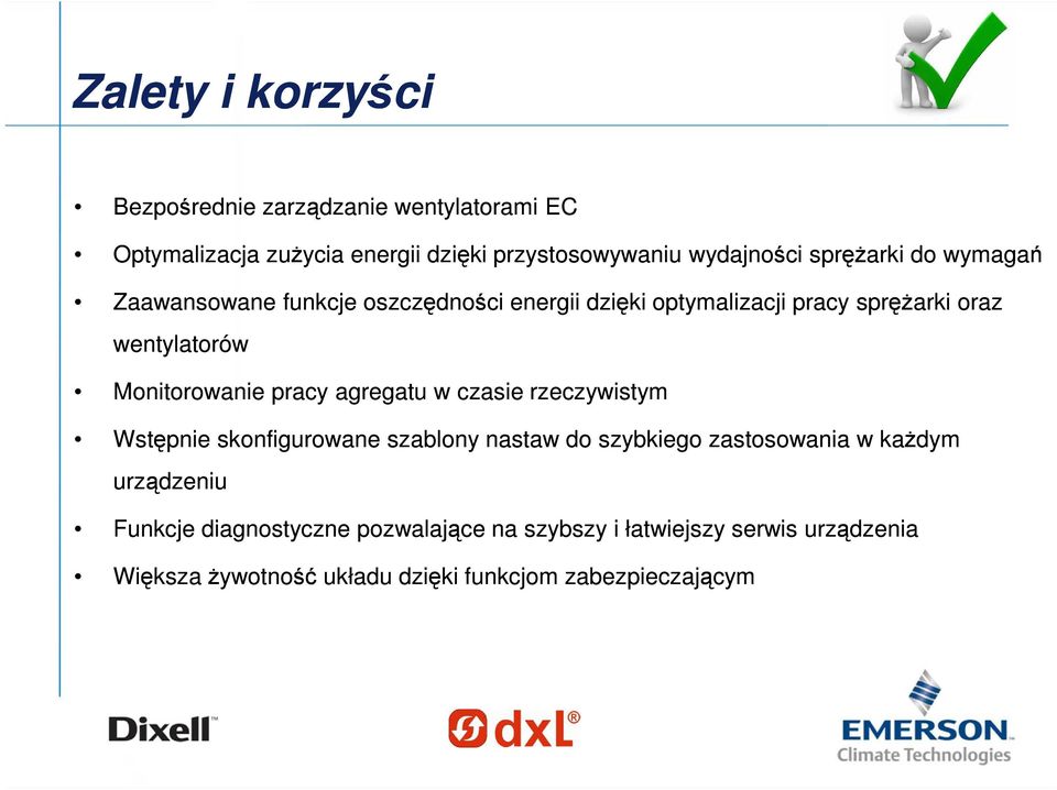 Monitorowanie pracy agregatu w czasie rzeczywistym Wstępnie skonfigurowane szablony nastaw do szybkiego zastosowania w każdym