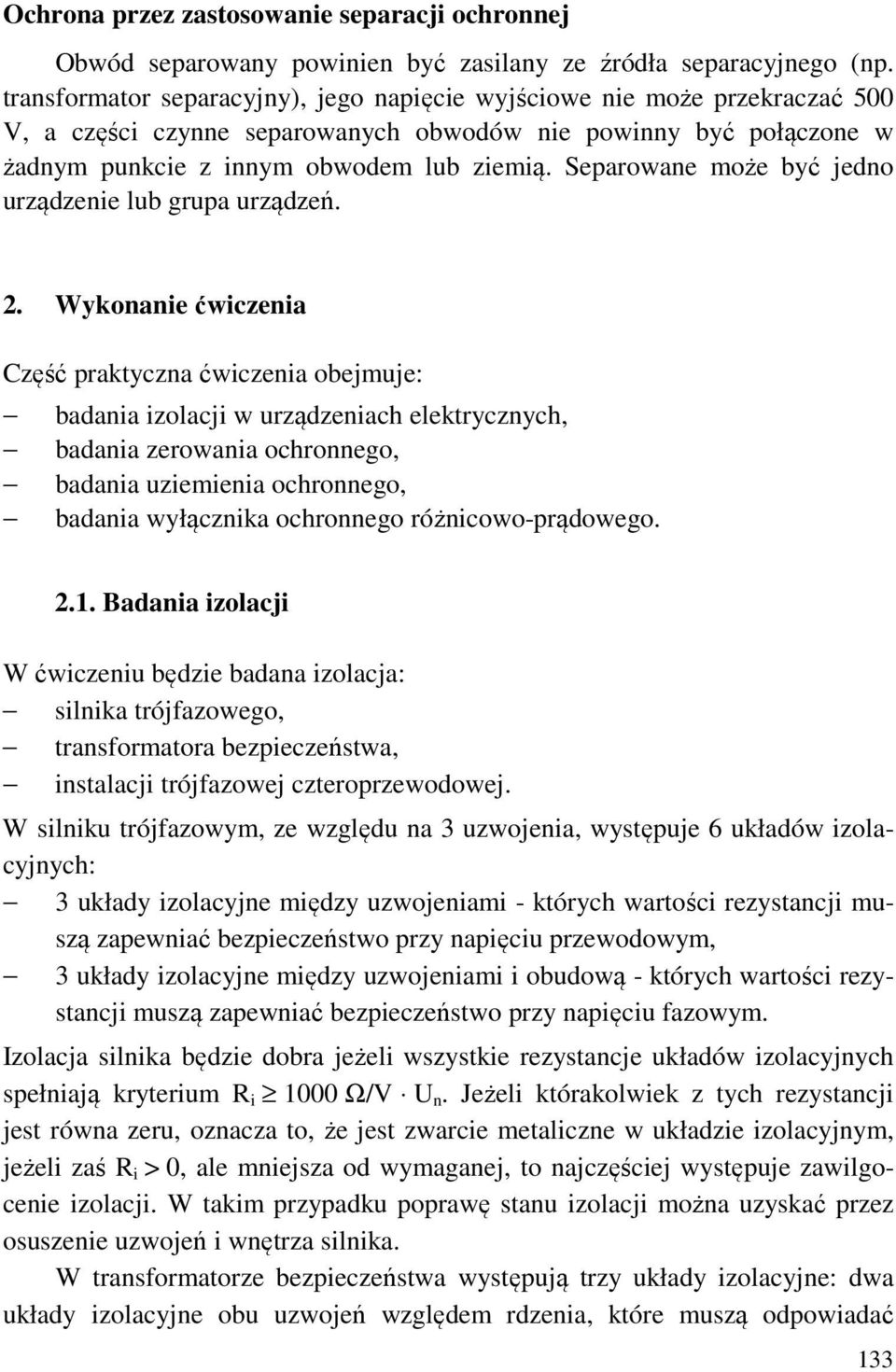 Separowane może być jedno urządzenie lub grupa urządzeń. 2.