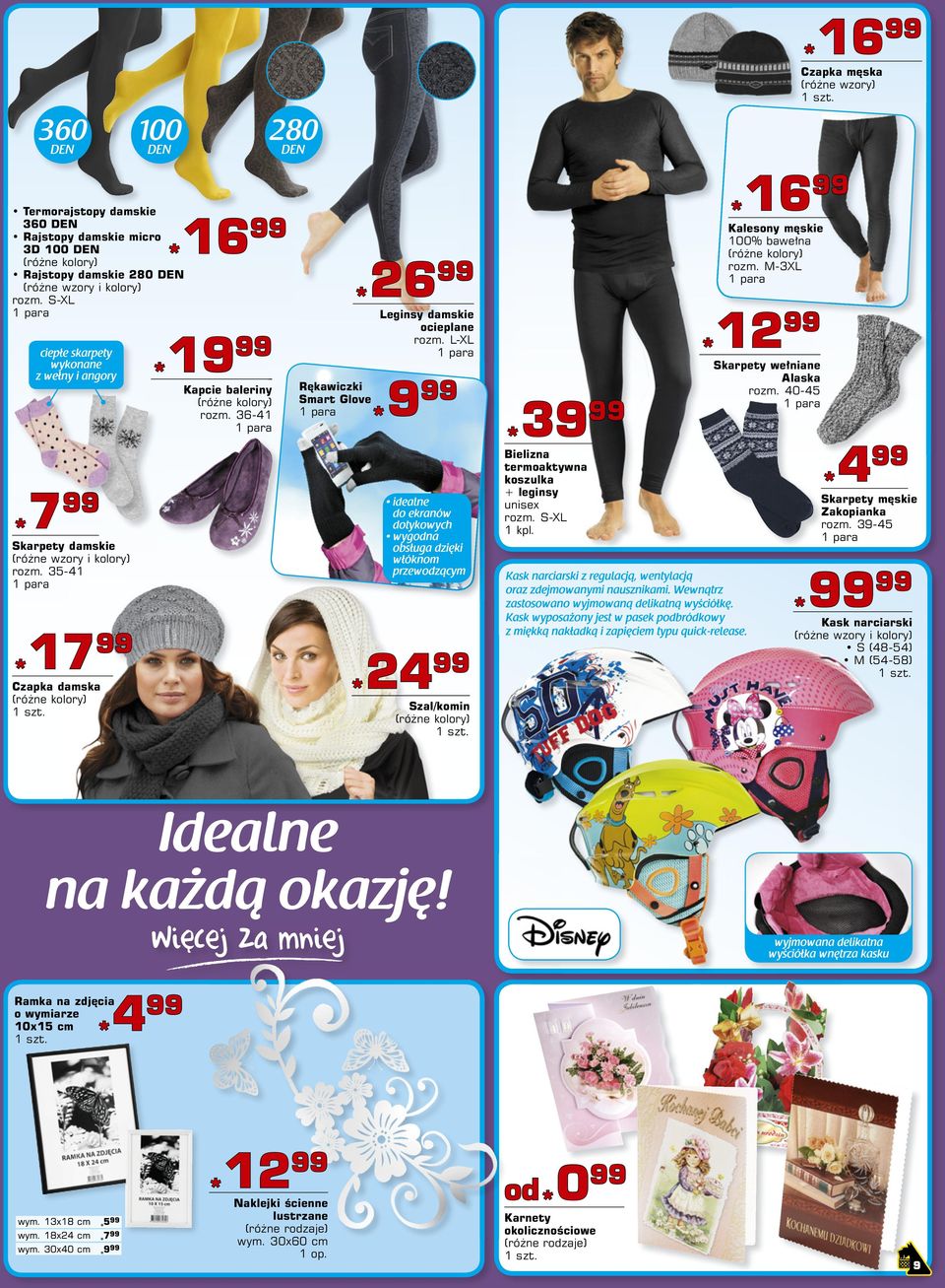 6-41 1 a Rękawiczki Smart Glove 1 Bielizna termoaktywna koszulka + leginsy unisex rozm. S-XL 1 kpl. 7 Skarpety wełniane Alaska rozm. 40-45 4 Skarpety męskie Zakopianka rozm.