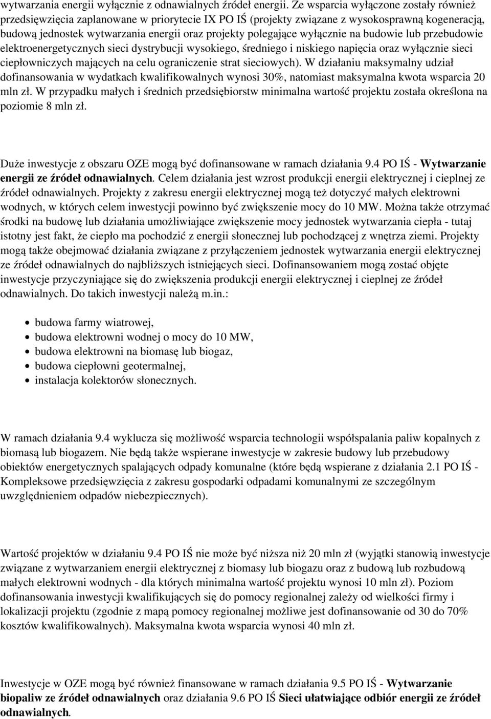 wyłącznie na budowie lub przebudowie elektroenergetycznych sieci dystrybucji wysokiego, średniego i niskiego napięcia oraz wyłącznie sieci ciepłowniczych mających na celu ograniczenie strat