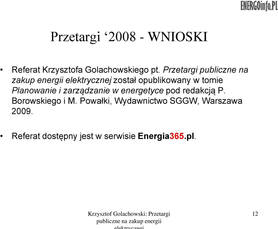 tomie Planowanie i zarządzanie w energetyce pod redakcją P. Borowskiego i M.