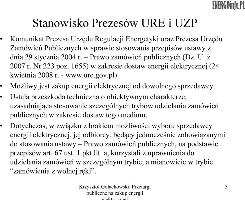 pl) Możliwy jest zakup energii elektrycznej od dowolnego sprzedawcy.