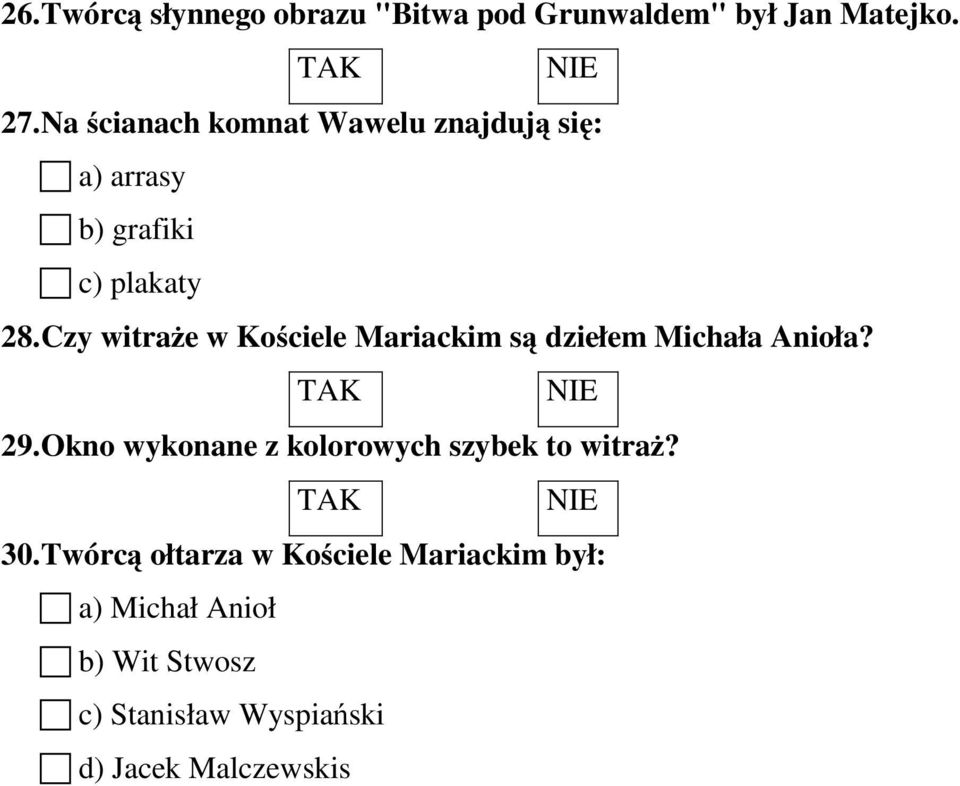 Czy witrażewkościele Mariackim są dziełem Michała Anioła? 29.