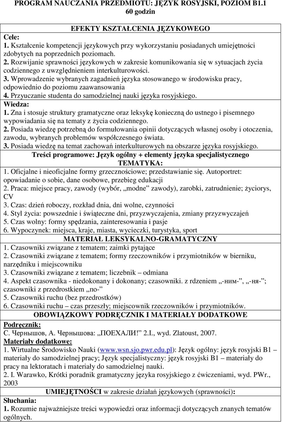 Rozwijanie sprawności językowych w zakresie komunikowania się w sytuacjach życia codziennego z uwzględnieniem interkulturowości. 3.