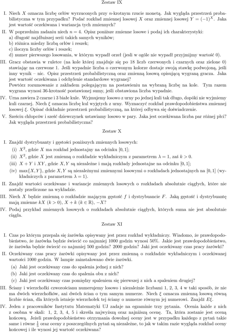 Opisz poiższe zmiee losowe i podaj ich charakterystyki: a długość ajdłuższej serii takich samych wyików; b różica miedzy liczbą orłów i reszek; c iloczy liczby orłów i reszek; d umer pierwszego