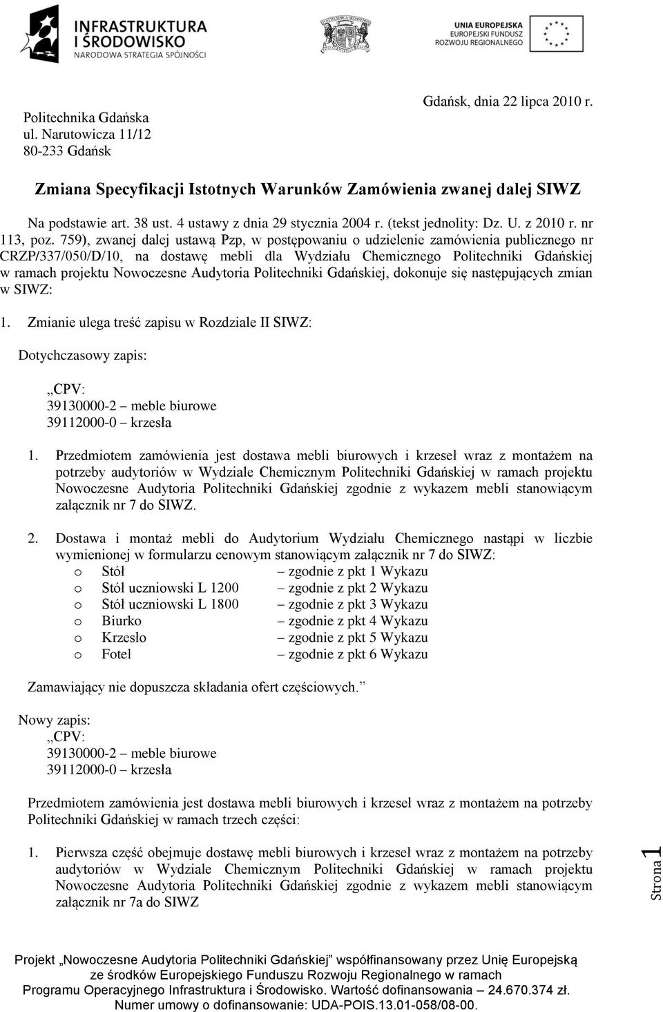 759), zwanej dalej ustawą Pzp, w postępowaniu o udzielenie zamówienia publicznego nr CRZP/337/050/D/10, na dostawę mebli dla Wydziału Chemicznego Politechniki Gdańskiej w ramach projektu Nowoczesne