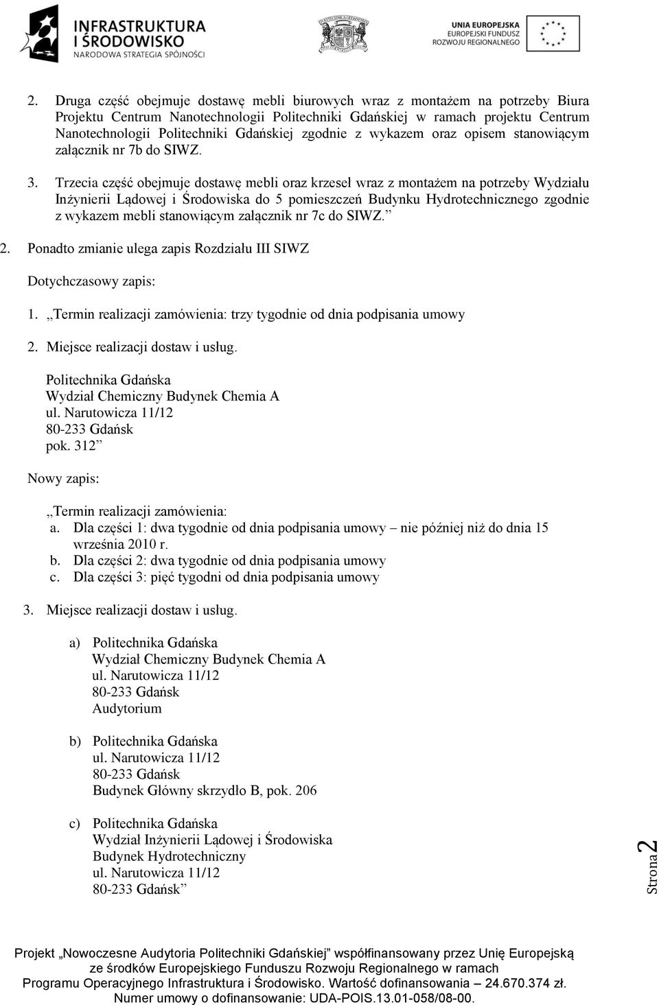 zgodnie z wykazem oraz opisem stanowiącym załącznik nr 7b do SIWZ. 3.