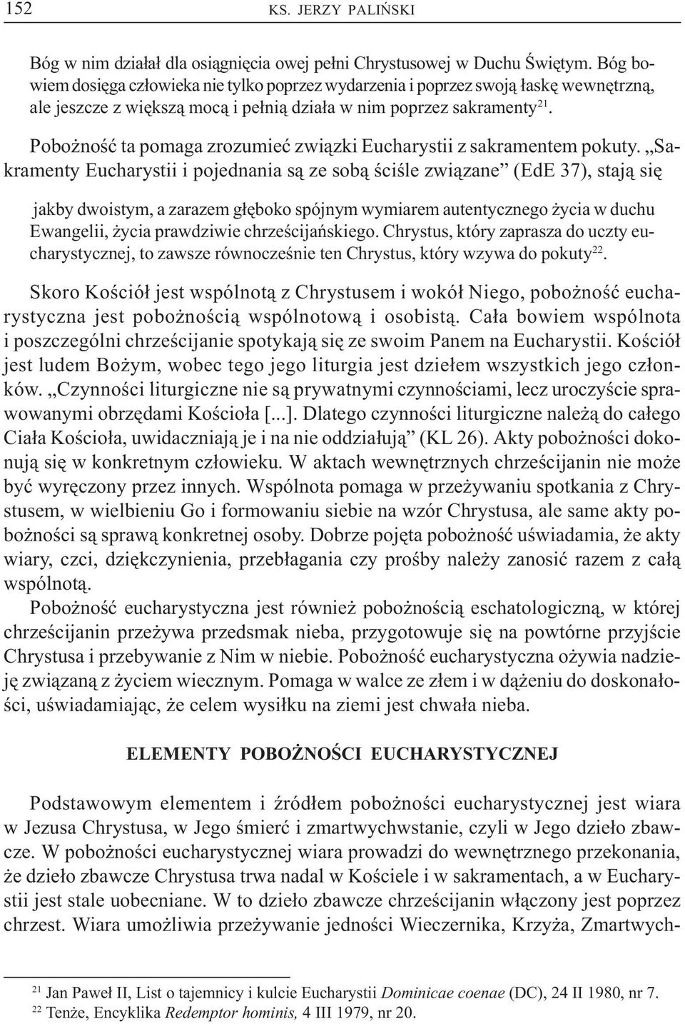 Pobo noœæ ta pomaga zrozumieæ zwi¹zki Eucharystii z sakramentem pokuty.