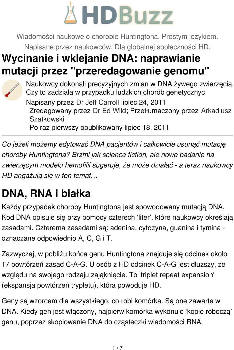 Czy to zadziała w przypadku ludzkich chorób genetycznyc Napisany przez Dr Jeff Carroll lipiec 24, 2011 Zredagowany przez Dr Ed Wild; Przetłumaczony przez Arkadiusz Szatkowski Po raz pierwszy