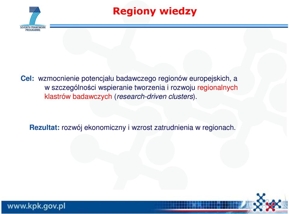 regionalnych klastrów badawczych (research-driven clusters).