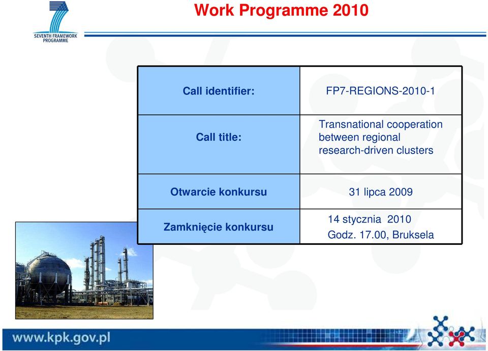 research-driven clusters Otwarcie konkursu 31 lipca 2009