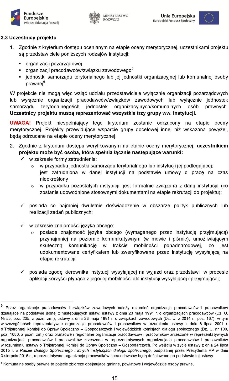 zawodowego 5 jednostki samorządu terytorialnego lub jej jednostki organizacyjnej lub komunalnej osoby prawnej 6.