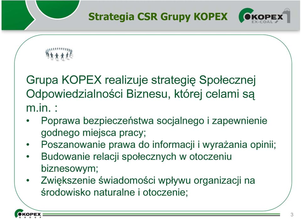 : Poprawa bezpieczeństwa socjalnego i zapewnienie godnego miejsca pracy; Poszanowanie prawa do