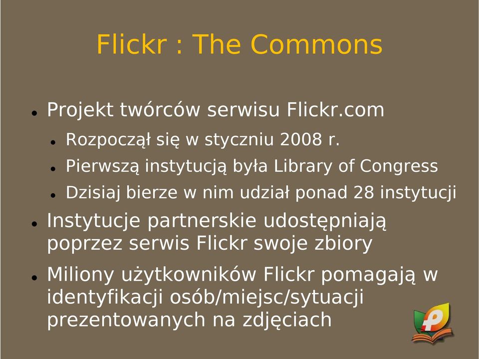 instytucji Instytucje partnerskie udostępniają poprzez serwis Flickr swoje zbiory