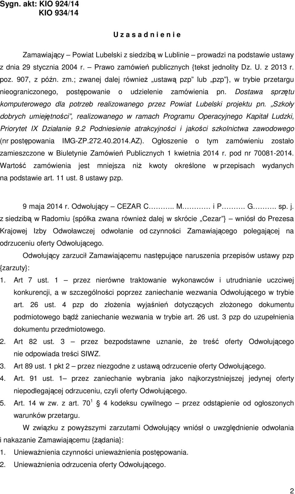 Dostawa sprzętu komputerowego dla potrzeb realizowanego przez Powiat Lubelski projektu pn.