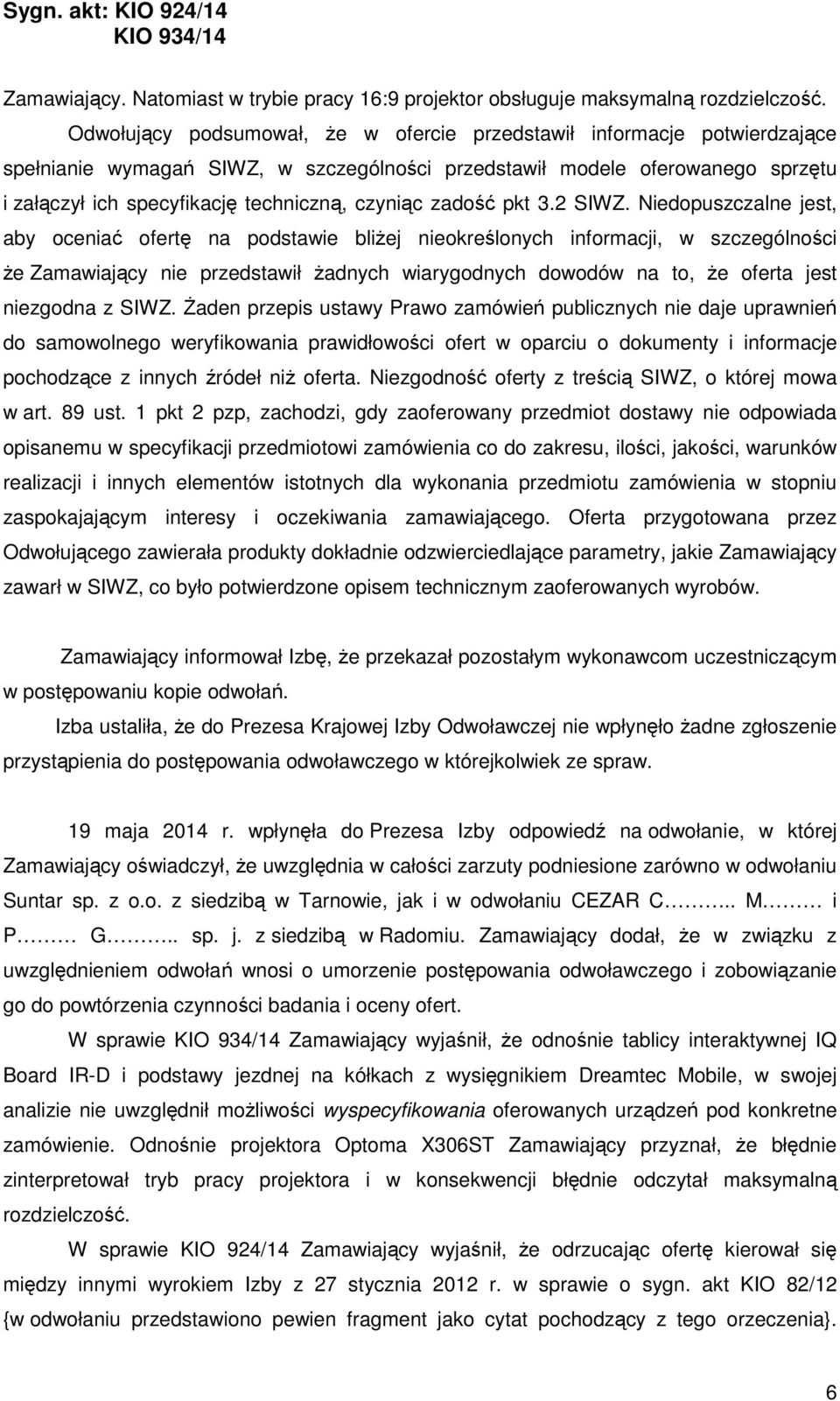 czyniąc zadość pkt 3.2 SIWZ.