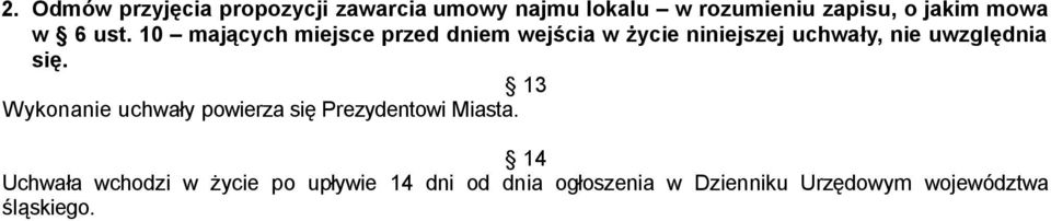 10 mających miejsce przed dniem wejścia w życie niniejszej uchwały, nie uwzględnia się.