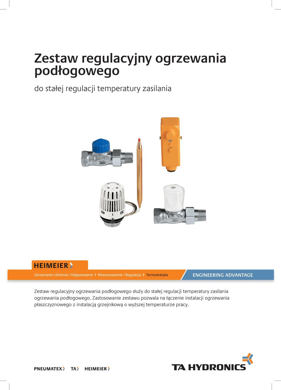 regulacyjny ogrzewania podłogowego służy do stałej regulacji temperatury zasilania ogrzewania podłogowego.