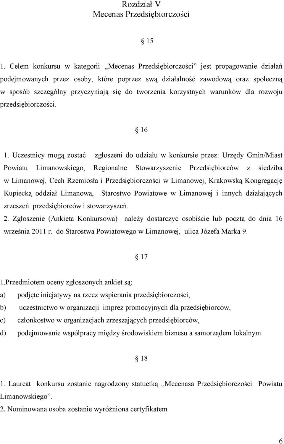 do tworzenia korzystnych warunków dla rozwoju przedsiębiorczości. 16 1.