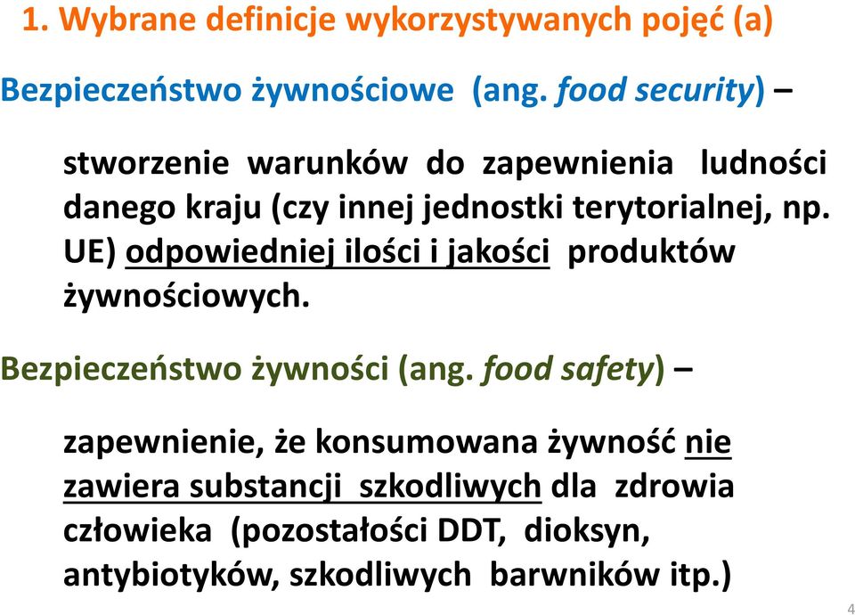 UE) odpowiedniej ilości i jakości produktów żywnościowych. Bezpieczeństwo żywności (ang.