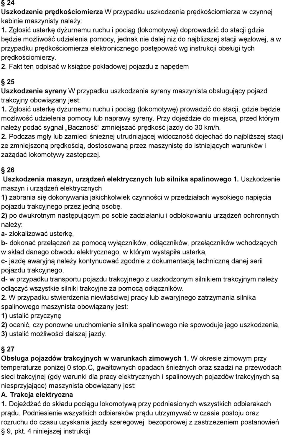 prędkościomierza elektronicznego postępować wg instrukcji obsługi tych prędkościomierzy. 2.