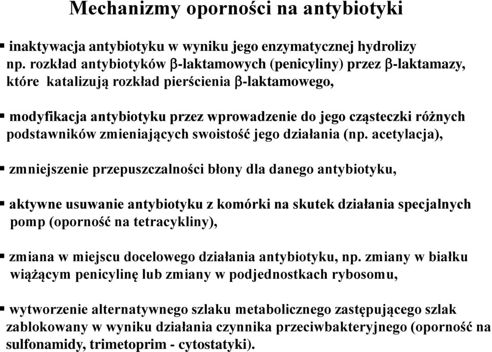 zmieniających swoistość jego działania (np.