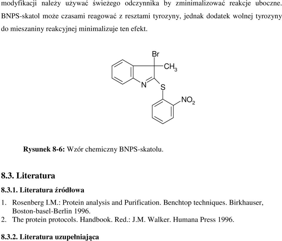 efekt. Br 3 S 2 Rysunek 8-6: Wzór chemiczny BPS-skatolu. 8.3. Literatura 8.3.1. Literatura źródłowa 1. Rosenberg I.M.