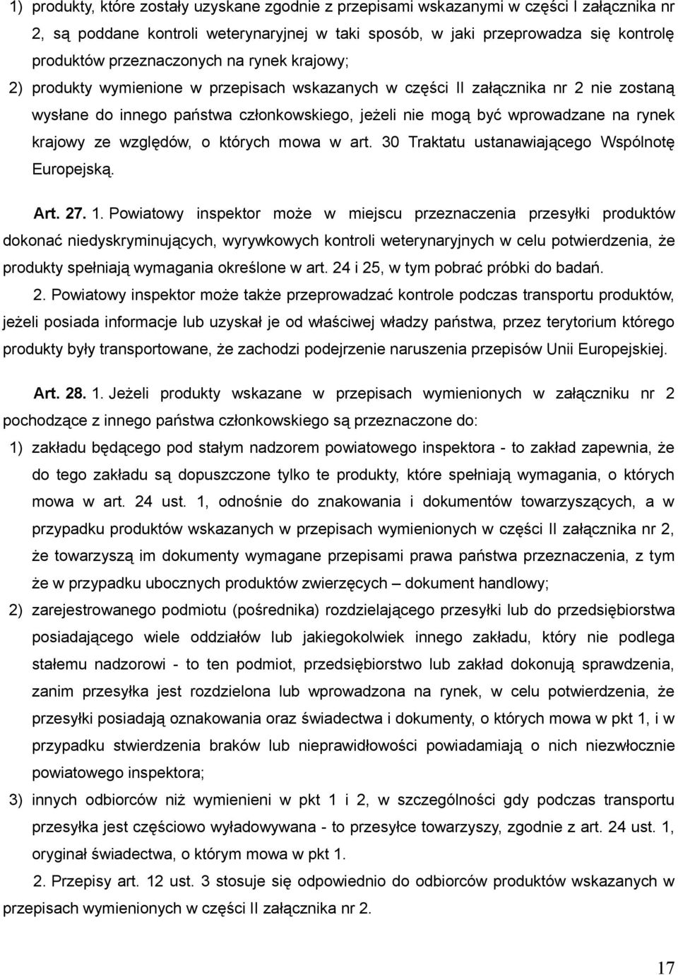 rynek krajowy ze względów, o których mowa w art. 30 Traktatu ustanawiającego Wspólnotę Europejską. Art. 27. 1.