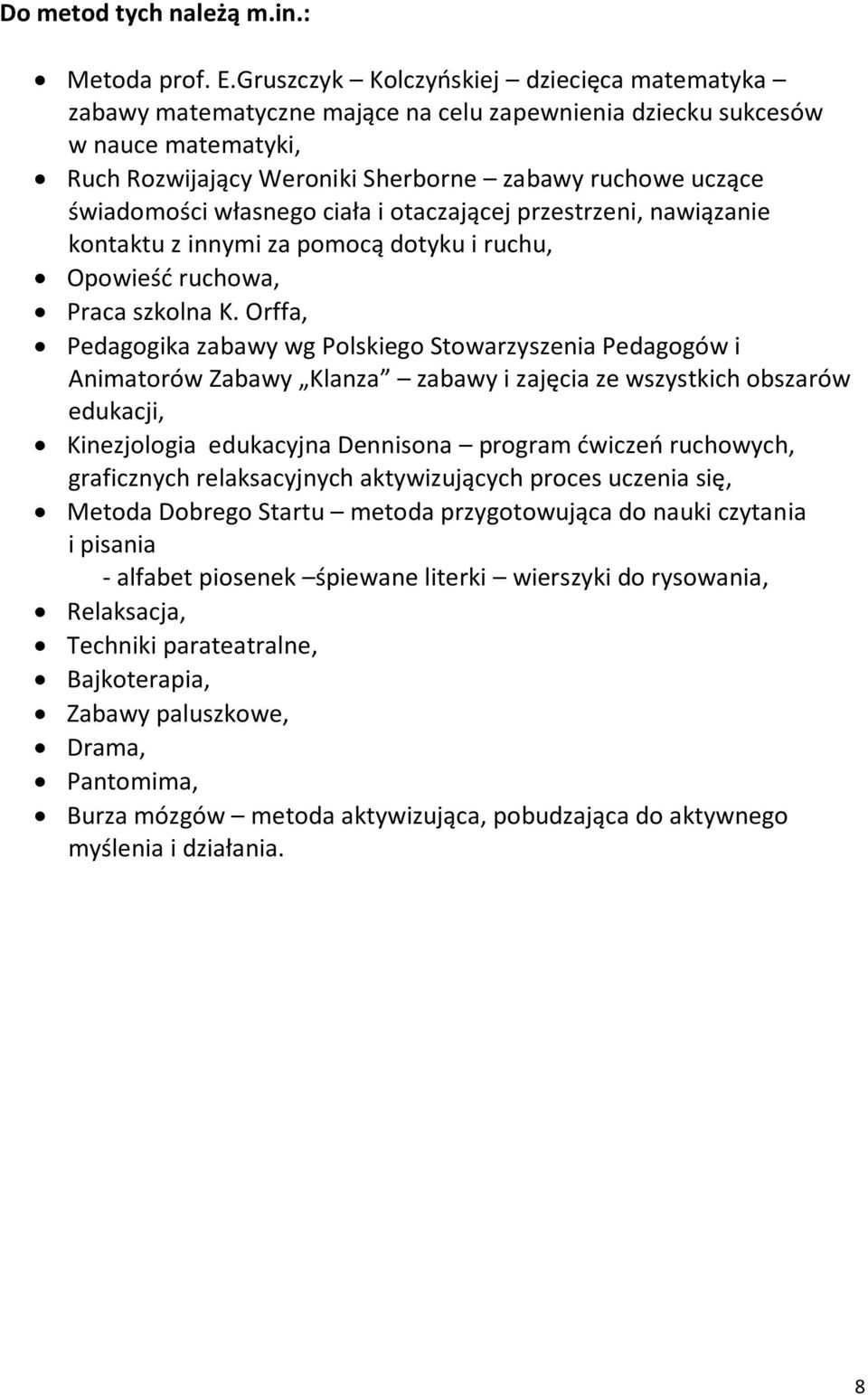 własnego ciała i otaczającej przestrzeni, nawiązanie kontaktu z innymi za pomocą dotyku i ruchu, Opowieść ruchowa, Praca szkolna K.