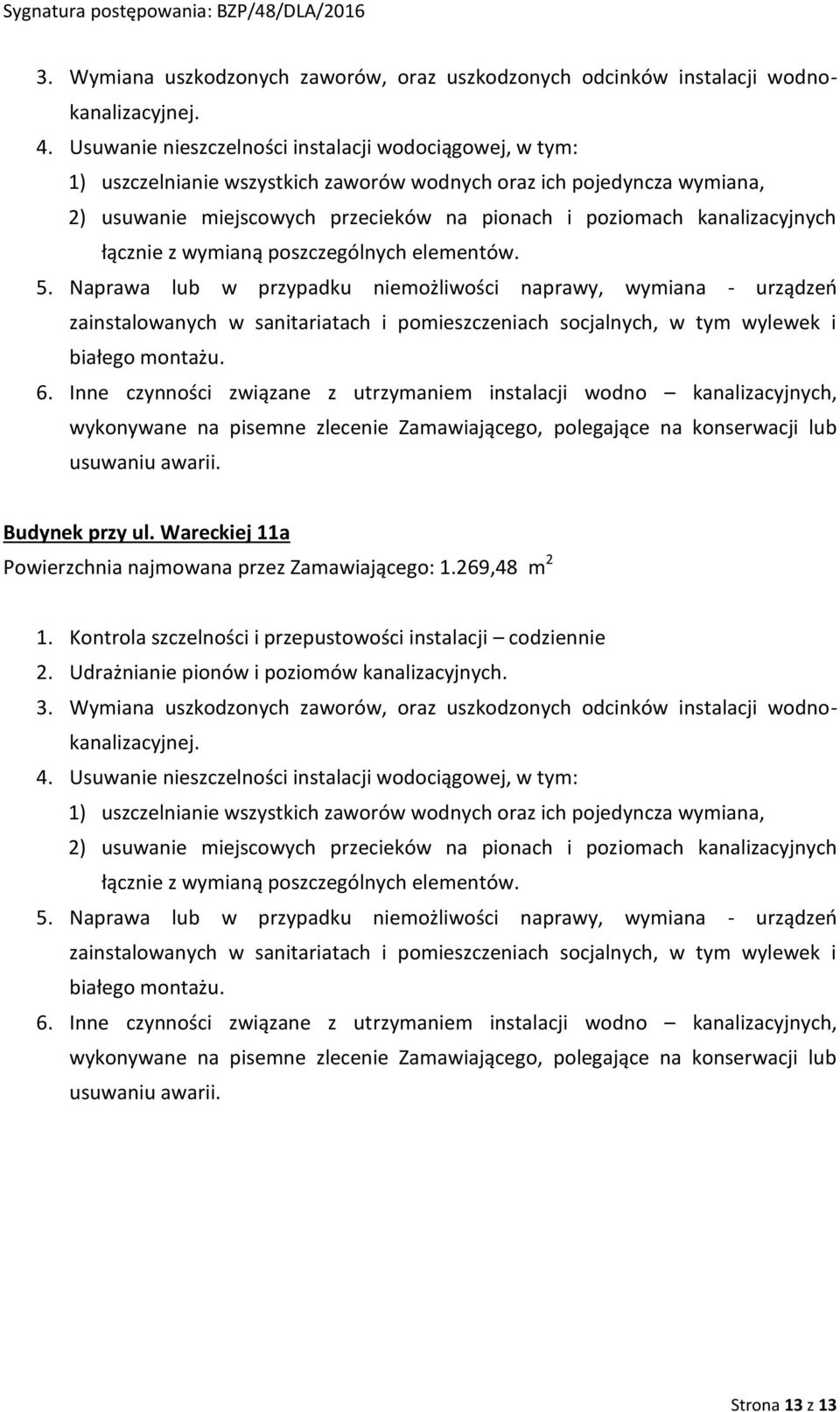 kanalizacyjnych łącznie z wymianą poszczególnych elementów. 5.