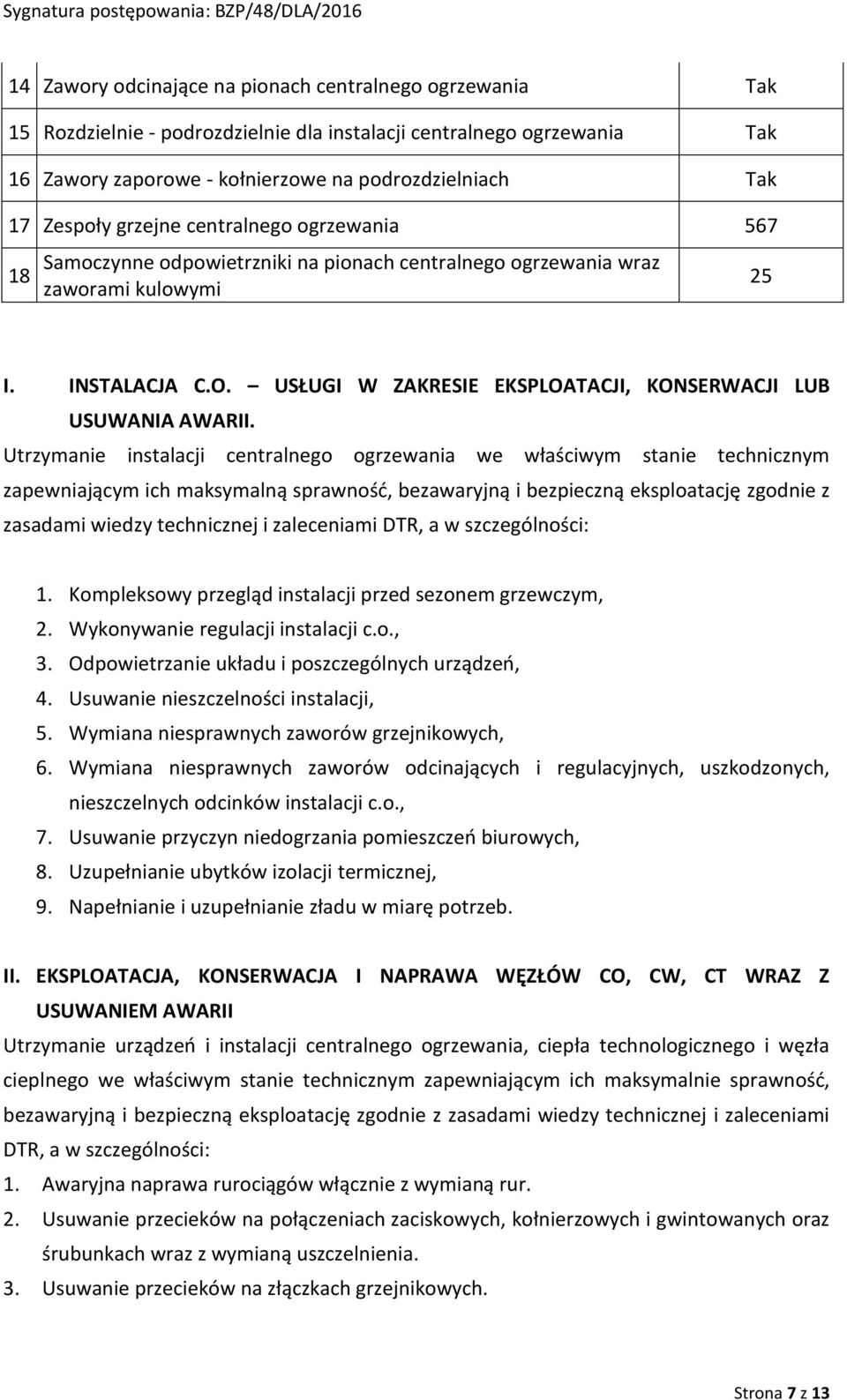 USŁUGI W ZAKRESIE EKSPLOATACJI, KONSERWACJI LUB USUWANIA AWARII.