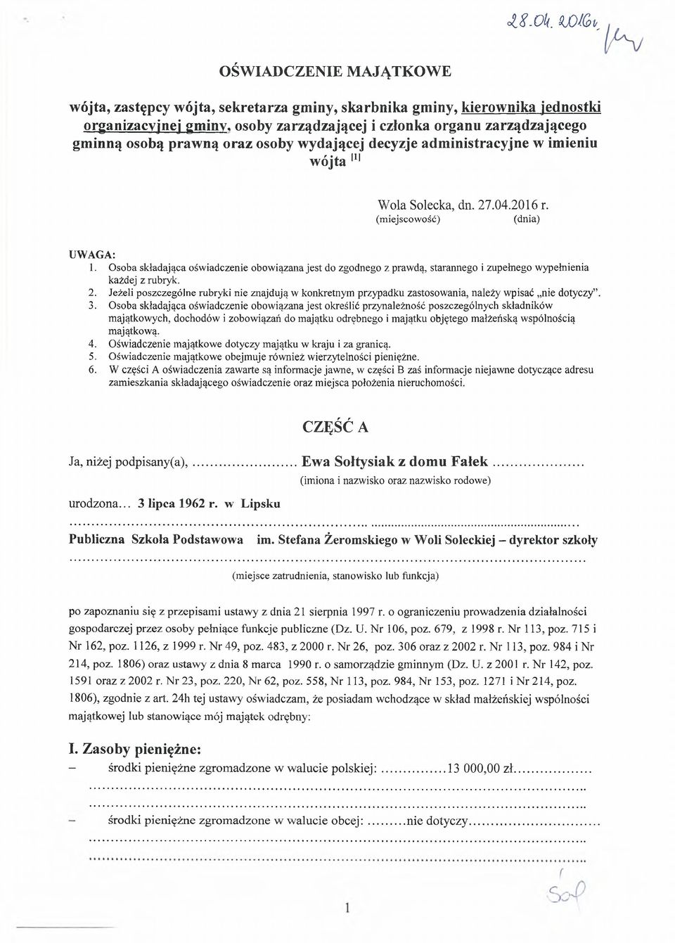 prawną oraz osoby wydającej decyzje administracyjne w imieniu wójta 11 Wola Solecka, dn. 27.04.2016 r. (miejscowość) (dnia) UWAGA: 1.