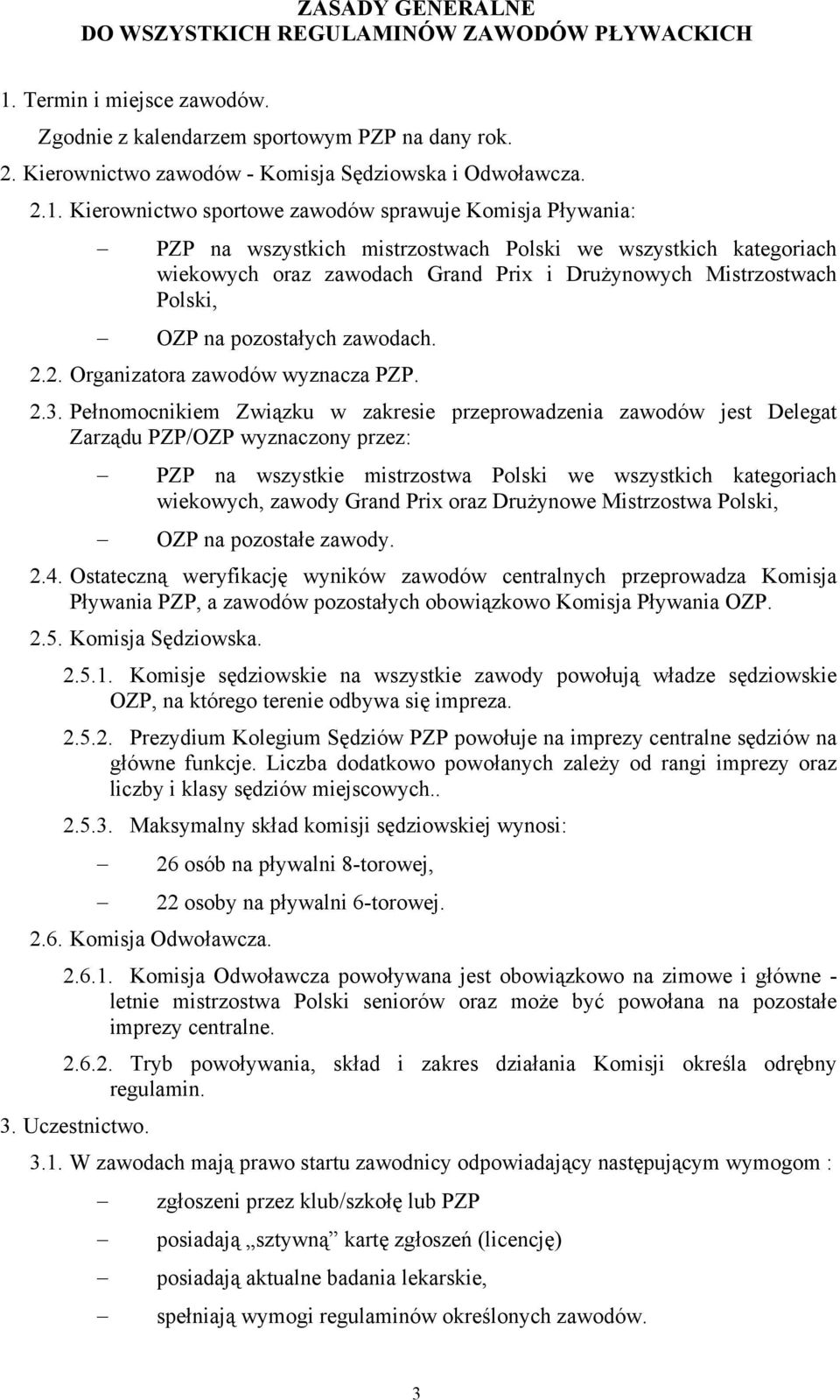 OZP na pozostałych zawodach. 2.2. Organizatora zawodów wyznacza PZP. 2.3.