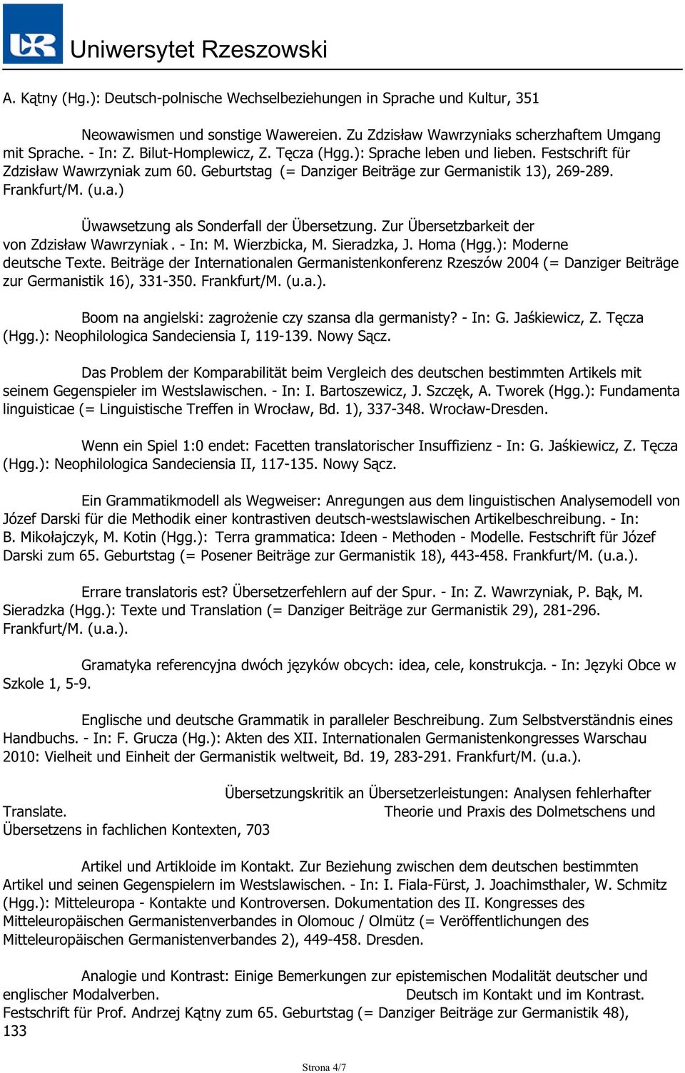 Zur Übersetzbarkeit der von Zdzisław Wawrzyniak. - In: M. Wierzbicka, M. Sieradzka, J. Homa (Hgg.): Moderne deutsche Texte.