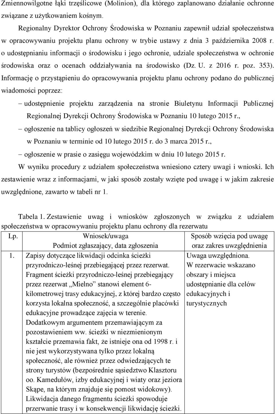 o udostępnianiu informacji o środowisku i jego ochronie, udziale społeczeństwa w ochronie środowiska oraz o ocenach oddziaływania na środowisko (Dz. U. z 2016 r. poz. 353).