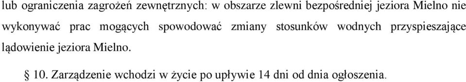 spowodować zmiany stosunków wodnych przyspieszające lądowienie