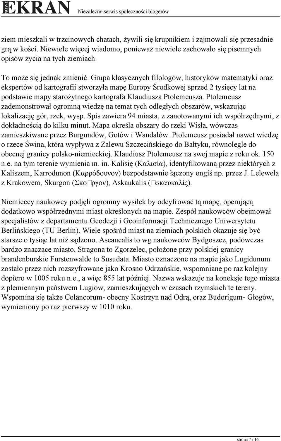 Grupa klasycznych filologów, historyków matematyki oraz ekspertów od kartografii stworzyła mapę Europy Środkowej sprzed 2 tysięcy lat na podstawie mapy starożytnego kartografa Klaudiusza Ptolemeusza.