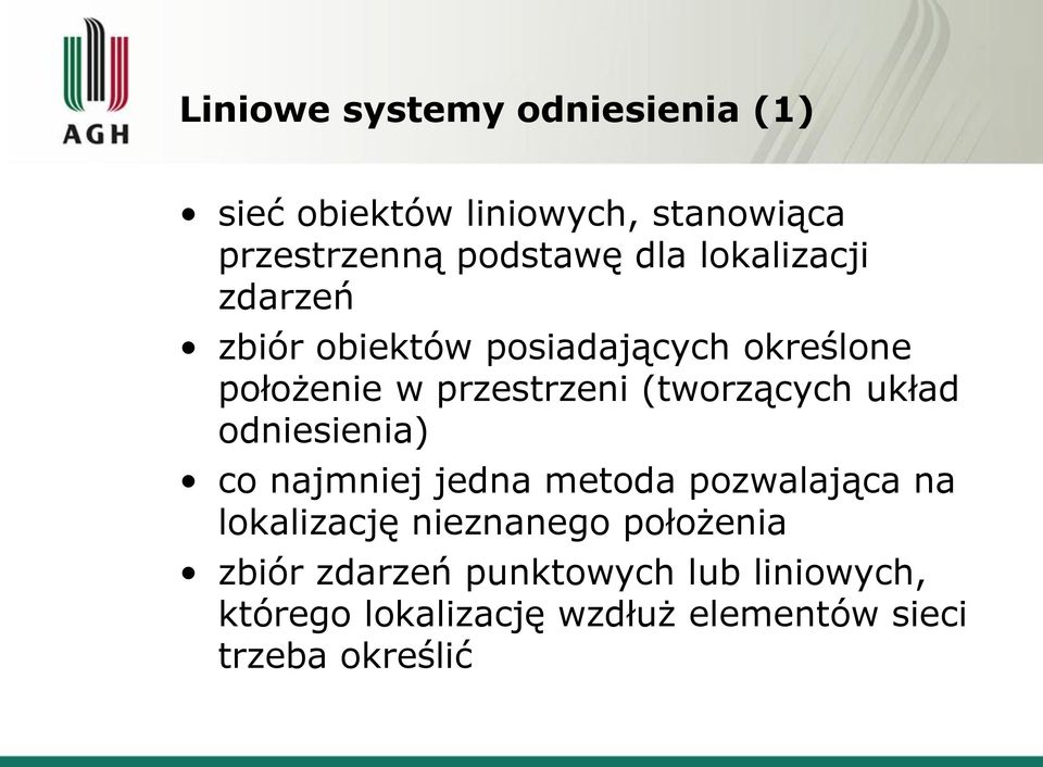 układ odniesienia) co najmniej jedna metoda pozwalająca na lokalizację nieznanego położenia