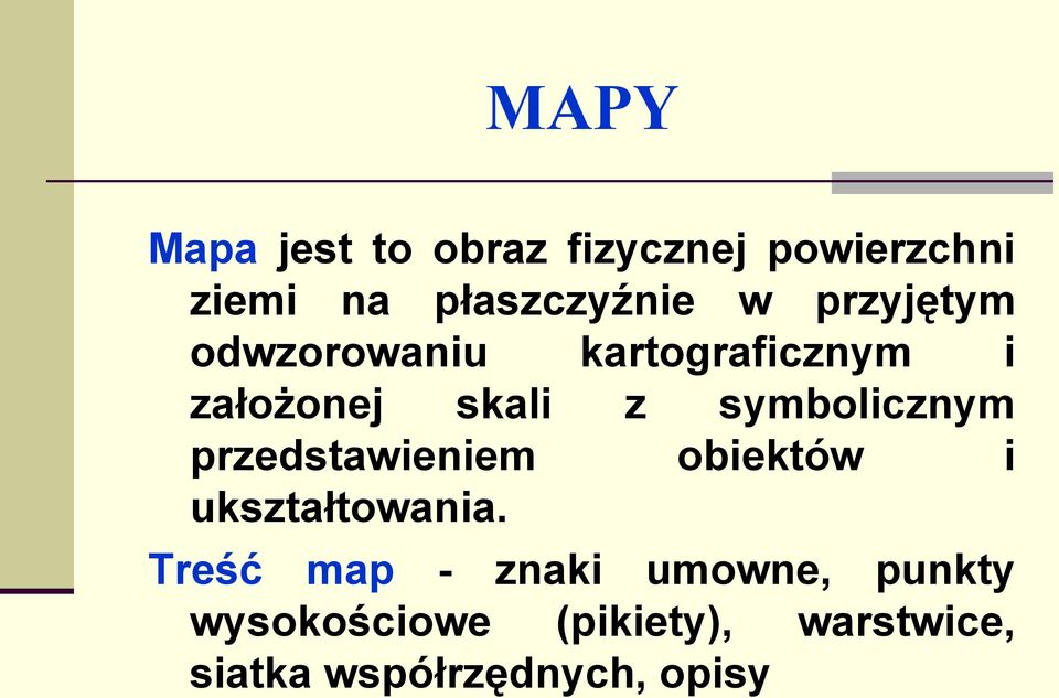 symbolicznym przedstawieniem obiektów i ukształtowania.
