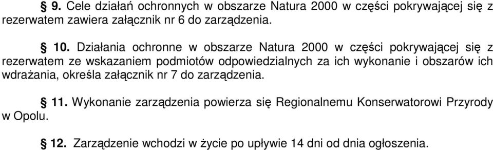 Działania ochronne w obszarze Natura 2000 w części pokrywającej się z rezerwatem ze wskazaniem podmiotów odpowiedzialnych