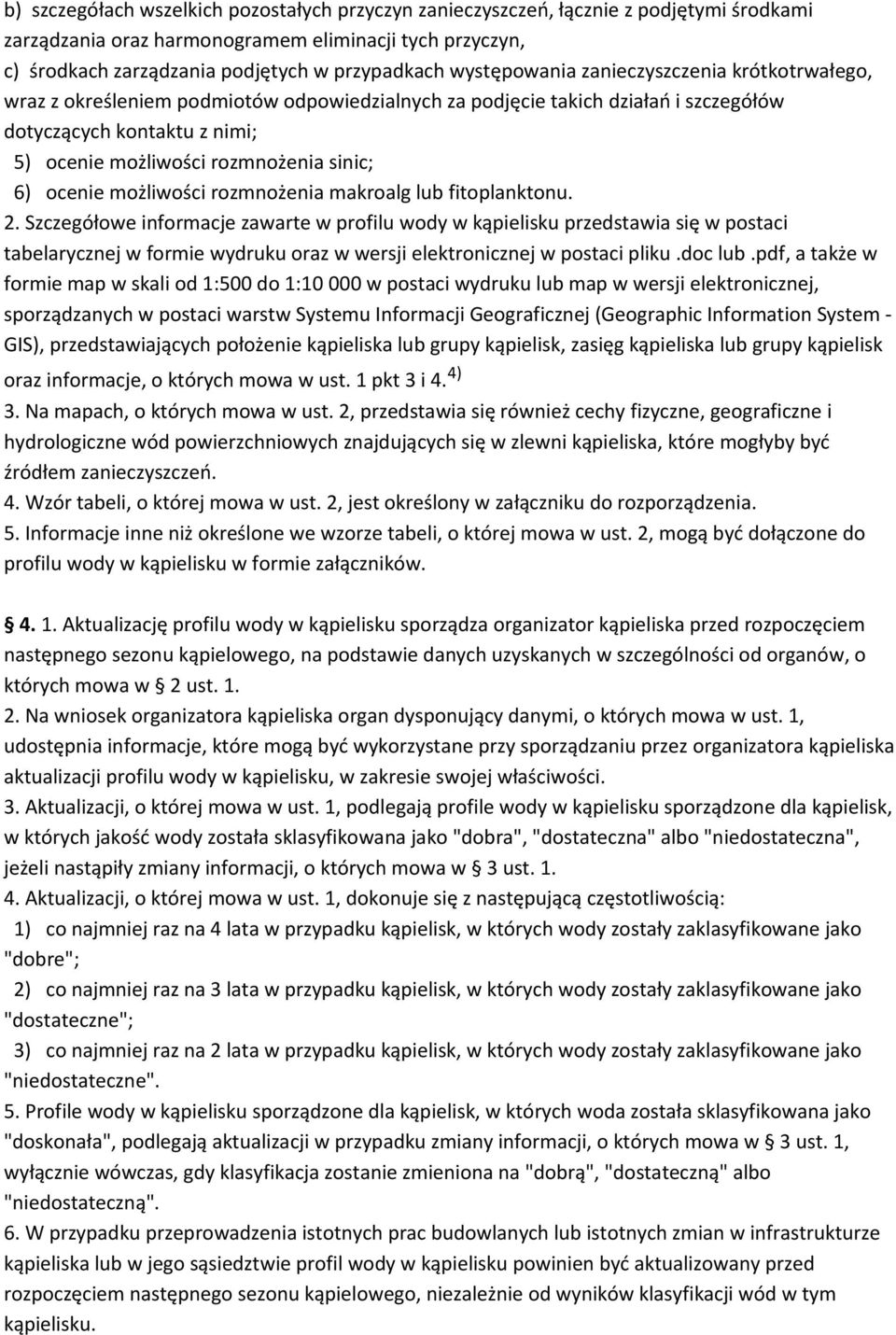 sinic; 6) ocenie możliwości rozmnożenia makroalg lub fitoplanktonu. 2.