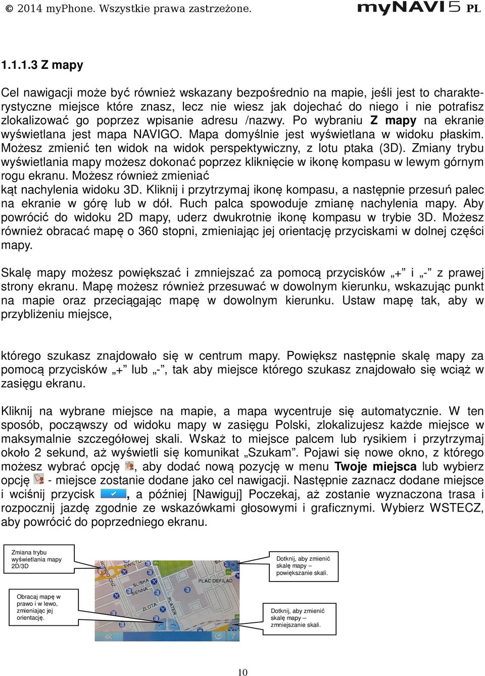 Możesz zmienić ten widok na widok perspektywiczny, z lotu ptaka (3D). Zmiany trybu wyświetlania mapy możesz dokonać poprzez kliknięcie w ikonę kompasu w lewym górnym rogu ekranu.