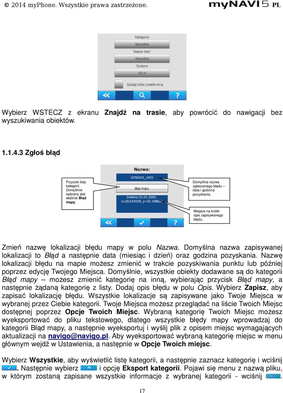 Domyślna nazwa zapisywanej lokalizacji to Błąd a następnie data (miesiąc i dzień) oraz godzina pozyskania.