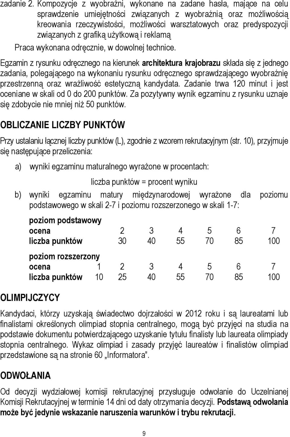 predyspozycji związanych z grafiką użytkową i reklamą Praca wykonana odręcznie, w dowolnej technice.