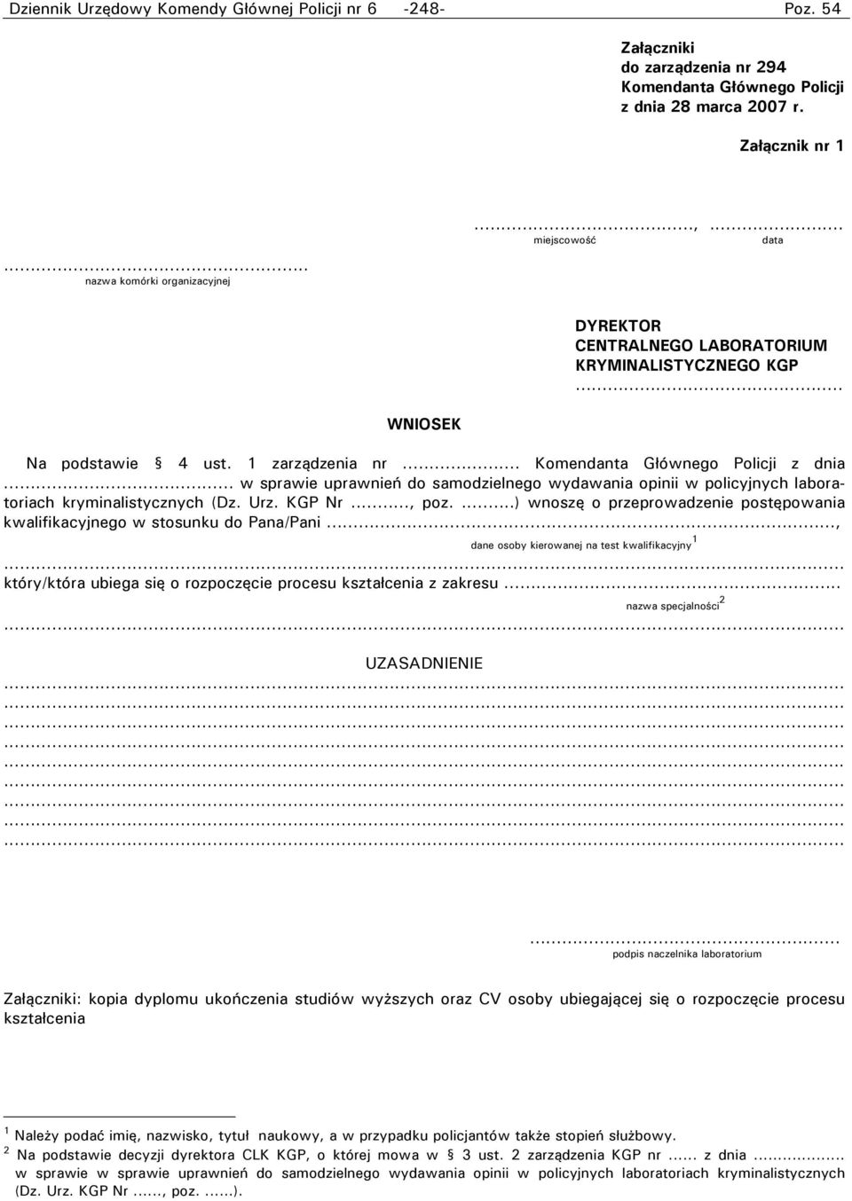 .. w sprawie uprawnień do samodzielnego wydawania opinii w policyjnych laboratoriach kryminalistycznych (Dz. Urz. KGP Nr..., poz.