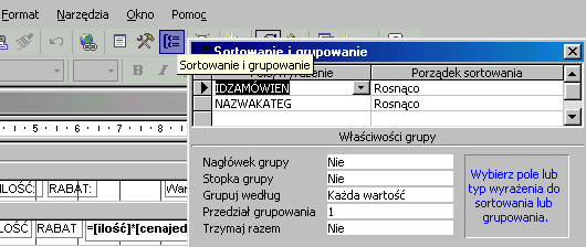 Następny krok to grupowanie i sortowanie według pola IDZAMÓWIEN. Nagłówek grupy - Nie; Stopka grupy - Nie. Brak stopki i nagłówka grupy sortuje dane, ale nie grupuje ich.