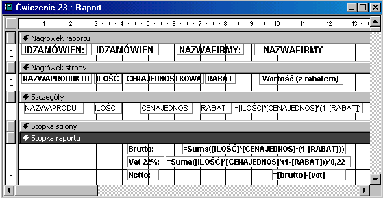 Z listy pól przeciągnij do sekcji Szczegóły pola NAZWAPRODU, ILOŚĆ, CENAJEDNOS oraz RABAT. Wytnij etykiety pól i wklej do sekcji Nagłówek strony.